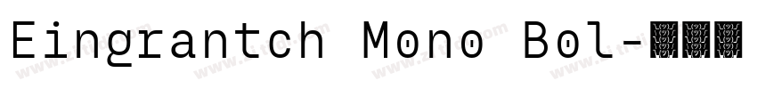Eingrantch Mono Bol字体转换